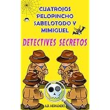 Cuatrojos, Pelopincho, Sabelotodo y Mimiguel. ¡Detectives Secretos!: Novela Infantil / Juvenil - Libro de Suspense / Humor. L
