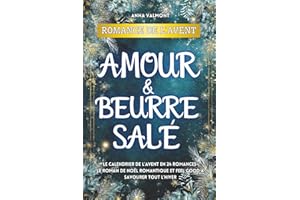 Romance de l’Avent – Amour & Beurre salé: Le calendrier de l’Avent en 24 romances | Le roman de Noël romantique et feel good à savourer tout l’hiver