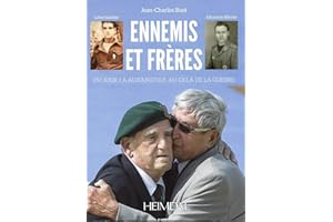 Ennemis et frères: Du jour J à aujourd'hui, au-delà de la guerre
