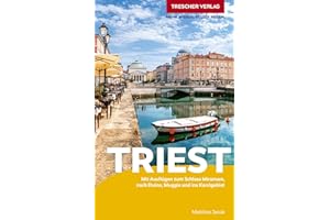 TRESCHER Reiseführer Triest: Mit Ausflügen zum Schloss Miramare, nach Duino und ins Karstgebiet