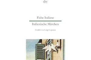 Fiabe Italiane Italienische Märchen: Erzählt von Luigi Capuana – dtv zweisprachig für Fortgeschrittene – Italienisch