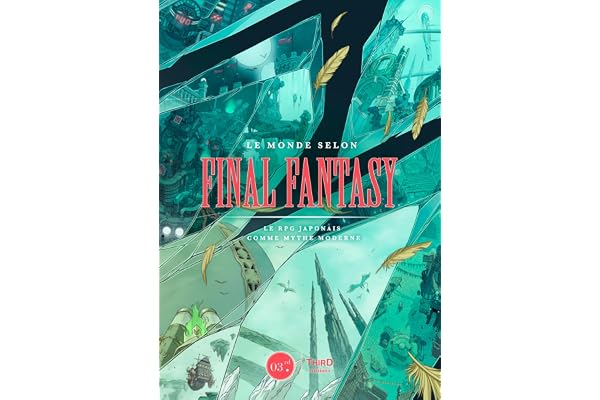 Le Monde selon Final Fantasy: Le RPG japonais comme mythe moderne