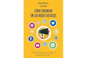 Cómo triunfar en las redes sociales: Consejos prácticos y técnicas para conseguir todo lo que te propongas en Internet y sacarle más partido a tus ... Twitter, Instagram, LinkedIn (Gestión 2000)