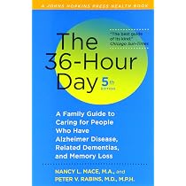 The 36-Hour Day: A Family Guide to Caring for Persons with Alzheimer Disease, Related Dementing Illnesses, and Memory Loss Later in Life: Mace, Nancy L., Rabins, Peter V.: 9780446361040