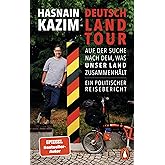 Deutschlandtour: Auf der Suche nach dem, was unser Land zusammenhält - Ein politischer Reisebericht