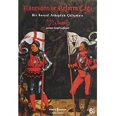R&ouml;nesans ve Reform &Ccedil;ağı: Bir Sosyal Arkaplan &Ccedil;alışması