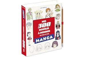 Mes 300 modèles mangas à dessiner en pas à pas