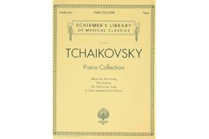 Schirmer's Library Of Musical Classics - Volume 2116: Tchaikovsky Piano Collection: Schirmer Library of Classics Volume 2116