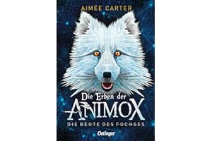 Die Erben der Animox 1. Die Beute des Fuchses