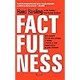 Factfulness. Dieci ragioni per cui non capiamo il mondo. E perché le cose vanno meglio di come pensiamo
