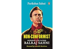 The Non-Conformist: Memories of My Father Balraj Sahni