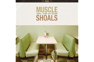 Muscle Shoals: Small Town Big Sound