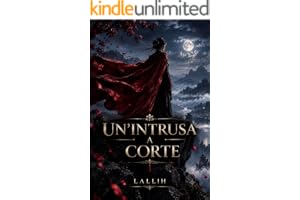 Un'Intrusa a Corte: Un fantasy romance tra amori proibiti e intrighi di corte (Cuori a Canglan Vol. 1)