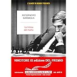 La mossa del matto. L'Iliade di Bobby Fischer