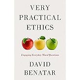 Very Practical Ethics: Engaging Everyday Moral Questions