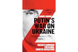 Putin’s War on Ukraine: Russia’s Campaign for Global Counter-Revolution