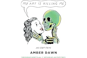 My Art Is Killing Me and Other Poems