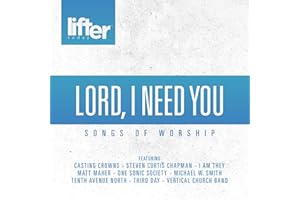 Lord I Need You: Songs Of Worship