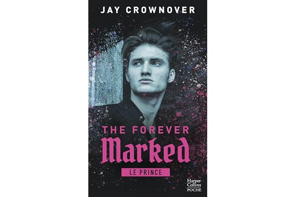 The Forever Marked : Le Prince: Par l'autrice de "Marked Men" et la saga "BAD"