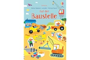 USBORNE Mein Immer-wieder-Stickerbuch: Auf der Baustelle: mit 170 wiederablösbaren Stickern (Meine Immer-wieder-Stickerbücher)
