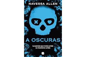 A oscuras (Adéntrate en la oscuridad 1): La pareja que mata unida se mantiene unida (Ediciones B)