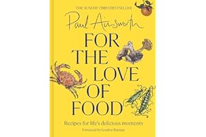 For the Love of Food: The SUNDAY TIMES BESTSELLING cookbook from the Michelin-starred chef for easy comfort recipes, perfect for healthy family food for spring 2025