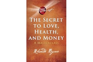 The Secret to Love, Health, and Money: A Masterclass