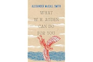 What W. H. Auden Can Do for You (Writers on Writers, 5)