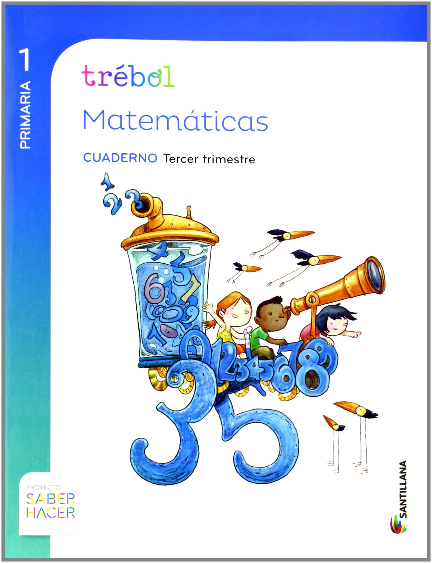 GLOBALIZADO TREBOL CUADERNO MATEMATICAS 1 PRIMARIA 3 TRIM SABER HACER