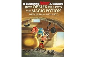 Asterix - The Illustrated Albums 1: How Obelix Fell Into The Magic Potion