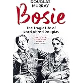 Bosie: The Tragic Life of Lord Alfred Douglas