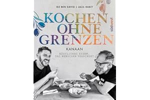 KANAAN – Kochen ohne Grenzen -: Köstliches Essen, das Menschen verbindet - Das neue Levante-Kochbuch der interkulturell engagierten Autoren