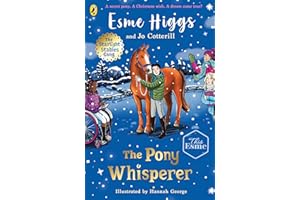 The Pony Whisperer: An animal adventure from superstar equestrian influencer Esme Higgs