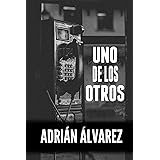 Uno de los otros: El relato definitivo sobre zombis