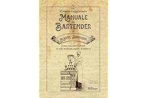 Il nuovo e aggiornato manuale del Bartender di Harry Johnson (o come miscelare i drink in stile moderno inglese & tedesco)