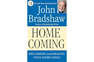 Homecoming: Reclaiming and Healing Your Inner Child