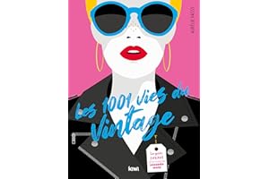 Les 1001 vies du vintage: Le guide engagé de la mode de seconde main