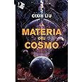 La materia del cosmo Liu, Cixin, Tavani, Benedetta Amazon.it Libri