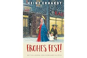 Heinz Erhardt: Frohes Fest!: Lustiges Geschenkbuch für Erwachsene zu Weihnachten - mit satirischen Gedichten zum Advent und Bildern von Gerhard Glück