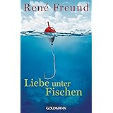 Liebe unter Fischen: Roman