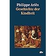 Geschichte der Kindheit: Mit e. Vorw. v. Hartmut von Hentig