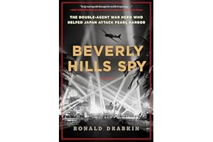 Beverly Hills Spy: The Double-Agent War Hero Who Helped Japan Attack Pearl Harbor