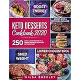 Keto Dessert Cookbook 2020: 250 Quick & Easy Recipes on a Budget for Busy People on Ketogenic Diet – Bombs, Bars & Brownies i