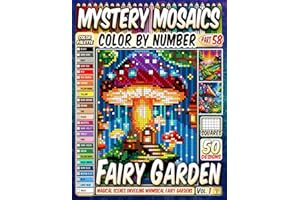 Fairy Garden Mystery Mosaic Color by Number: 50 Magical Scenes Unveiling Whimsical Fairy Gardens in Pixel Art