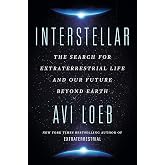 Interstellar: The Search for Extraterrestrial Life and Our Future Beyond Earth