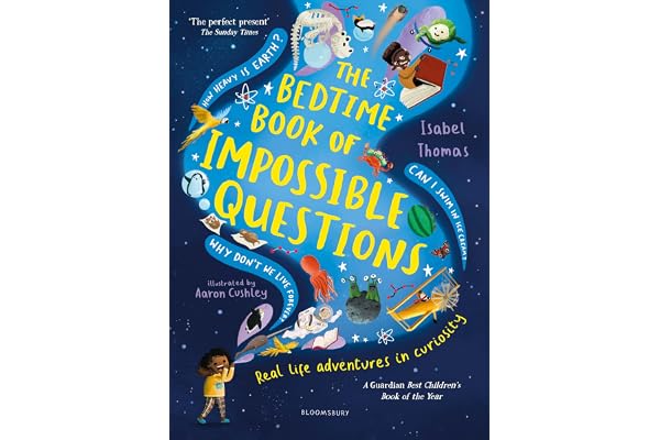 The Bedtime Book of Impossible Questions Real Life Adventures in Curiosity