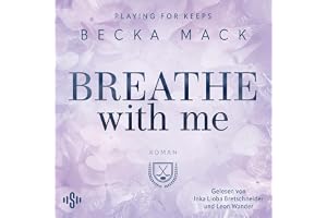 Playing For Keeps 5: Breathe With Me: Spicy Eishockey Romance für alle Fans von "Off Campus"