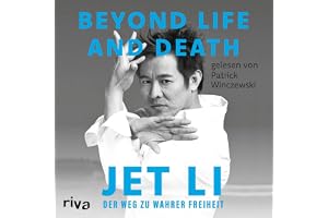 Beyond Life and Death: Der Weg zu wahrer Freiheit