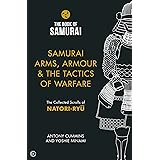 The Book of Samurai - Samurai Arms, Armour & the Tactics of Warfare: The Collected Scrolls of Natori-Ryu (Book 2): The Collec