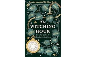 The Witching Hour: From the creators of The Haunting Season and The Winter Spirits comes a spellbinding new collection of original haunted tales